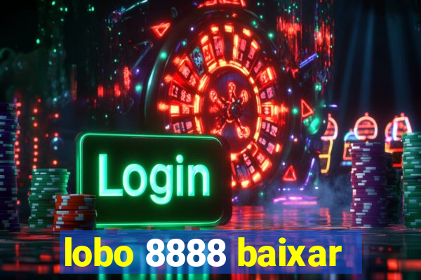 lobo 8888 baixar